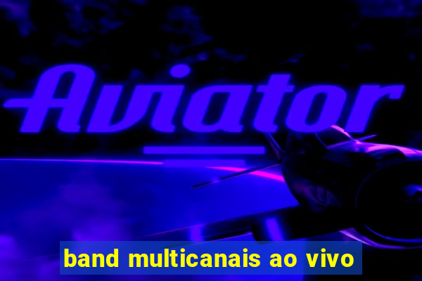 band multicanais ao vivo